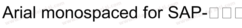 Arial monospaced for SAP字体转换